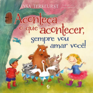 Aconteça o que acontecer, sempre vou amar você!